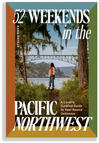 Cover of 52 Weekends in the Pacific Northwest